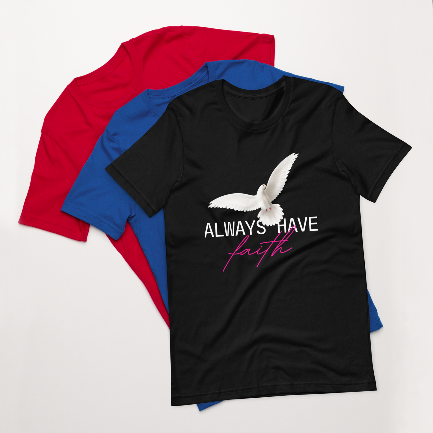 Always Have Faith Christian Unisex T-Shirt | Cotton T Shirt | 6 Colors