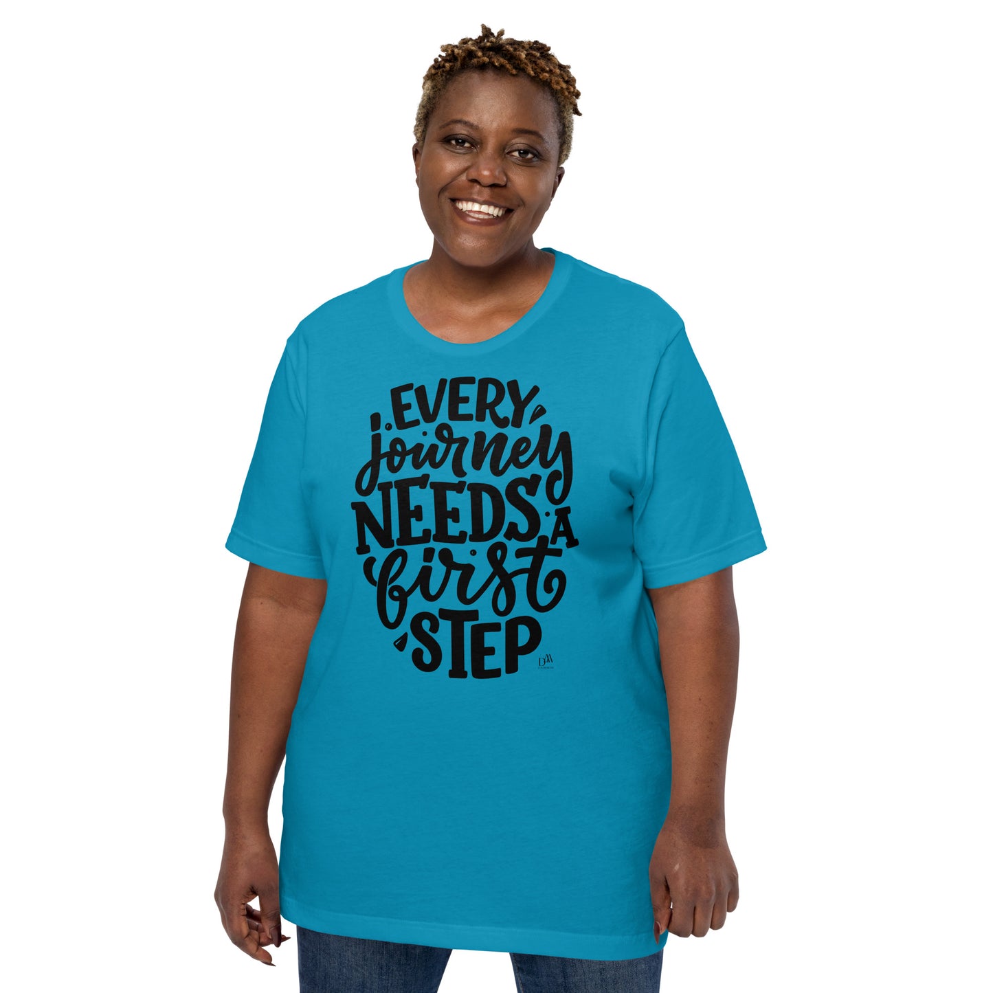 Every Journey Needs A First Step Motivational Unisex T-Shirt