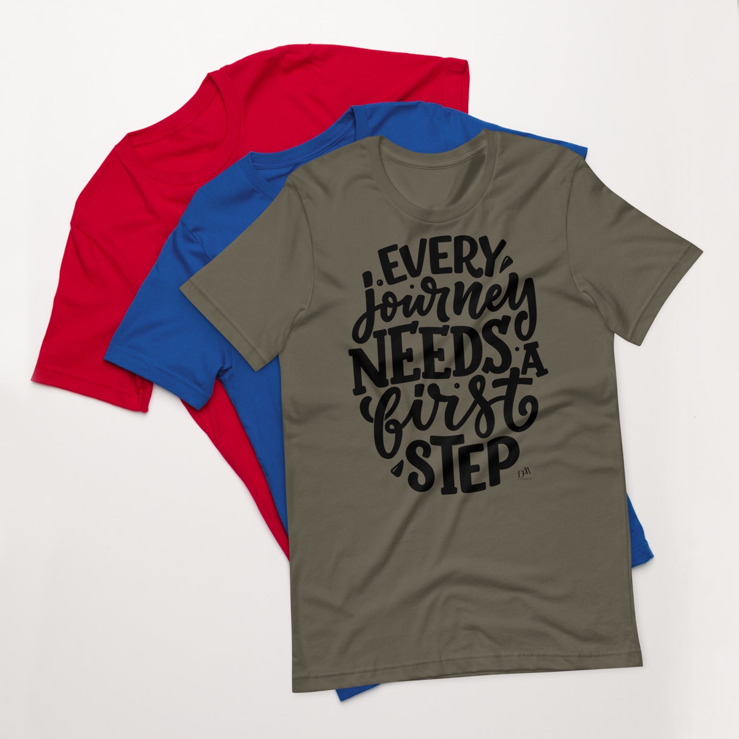 Every Journey Needs A First Step Motivational Unisex T-Shirt