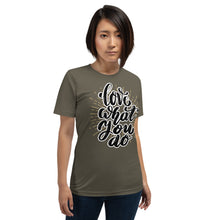 Cargar imagen en el visor de la galería, Love What You Do Motivational Unisex T-Shirt | 8 Colors
