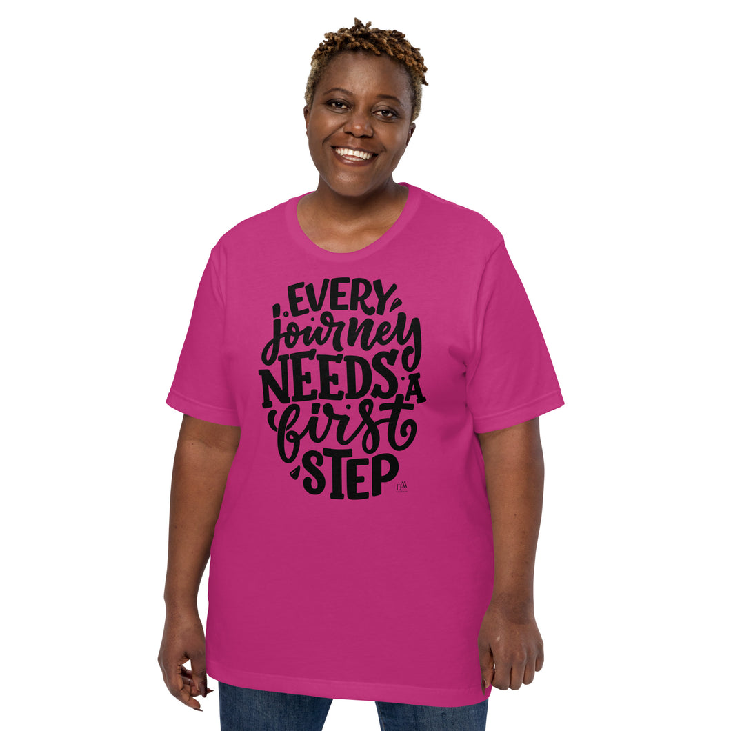 Every Journey Needs A First Step Motivational Unisex T-Shirt | 6 Colors