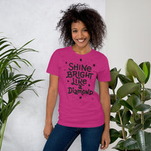Load image into Gallery viewer, Shine Bright Like A Diamond Motivational Unisex T-Shirt | Black Print | 8 Colors
