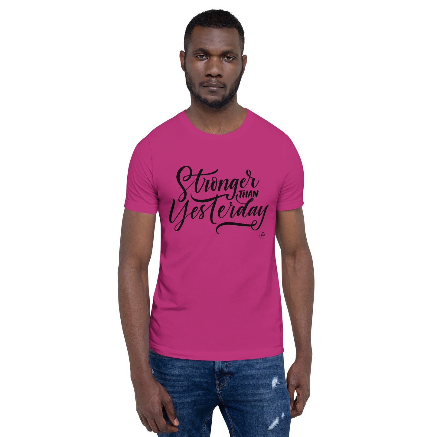 Stronger Than Yesterday Motivational Unisex T-Shirt