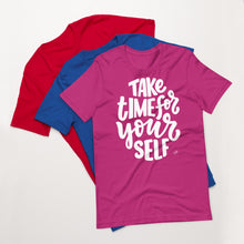 Cargar imagen en el visor de la galería, Take Time For Yourself Motivational Unisex T-Shirt | White Imprint | 7 Colors
