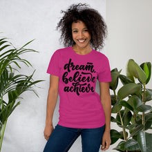 Cargar imagen en el visor de la galería, Dream Believe Achieve Motivational Unisex T-Shirt | 8 Colors
