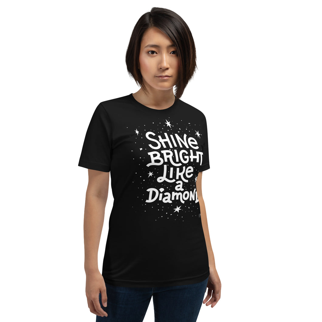 Shine Bright Like A Diamond Motivational Unisex T-Shirt | White Print | 8 Colors