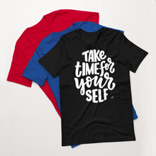 Cargar imagen en el visor de la galería, Take Time For Yourself Motivational Unisex T-Shirt | White Imprint | 7 Colors
