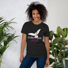 Ladda upp bild till gallerivisning, Always Have Faith Christian Unisex T-Shirt | Cotton T Shirt | 6 Colors
