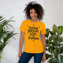 Load image into Gallery viewer, Shine Bright Like A Diamond Motivational Unisex T-Shirt | Black Print | 8 Colors
