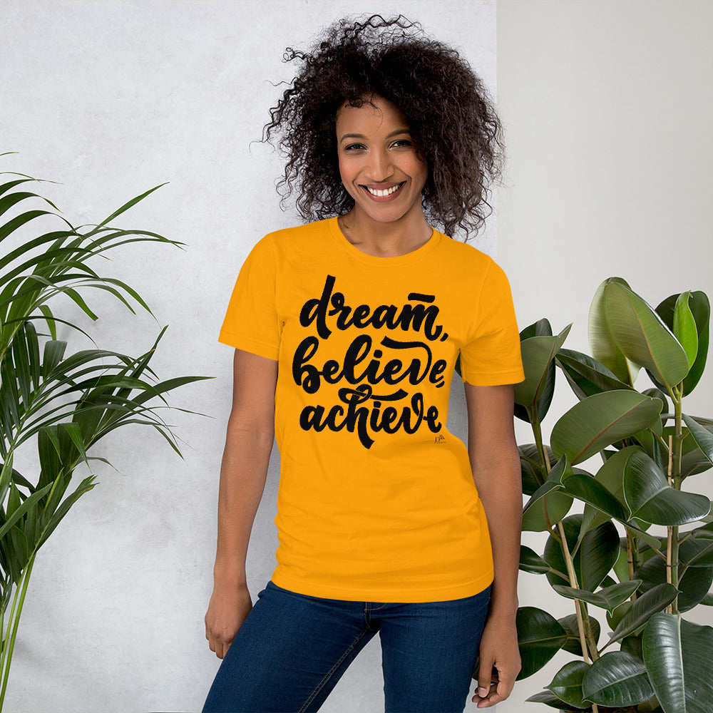 Dream Believe Achieve Unisex Motivational T-Shirt