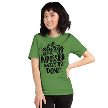 Afbeelding in Gallery-weergave laden, It Always Seems Impossible Until It&#39;s Done Motivational Unisex T-Shirt | 6 Colors
