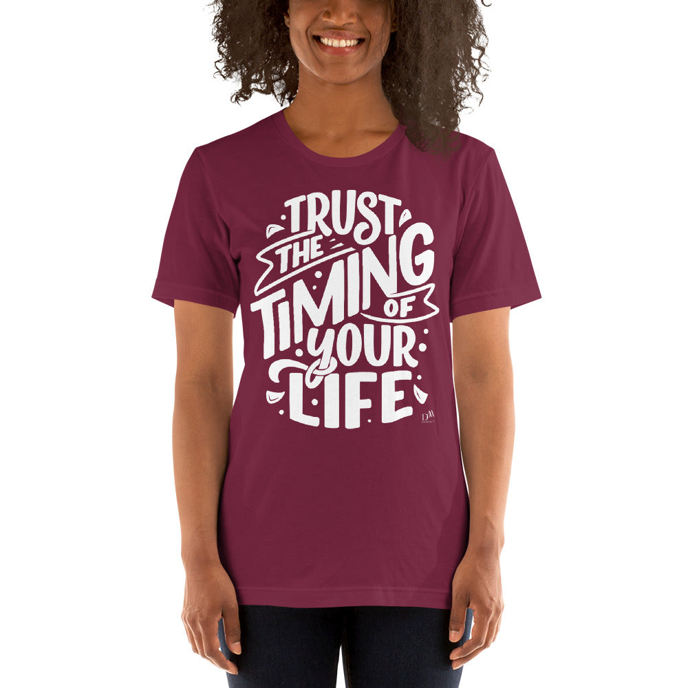 Trust The Timing Of Your Life Motivational Unisex T-Shirt | 7 Colors