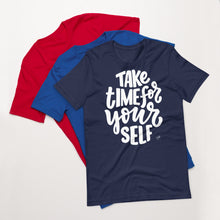 Afbeelding in Gallery-weergave laden, Take Time For Yourself Motivational Unisex T-Shirt | White Imprint | 7 Colors
