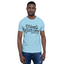 Charger l&#39;image dans la galerie, Stronger Than Yesterday Motivational Unisex T-Shirt | 8 Colors
