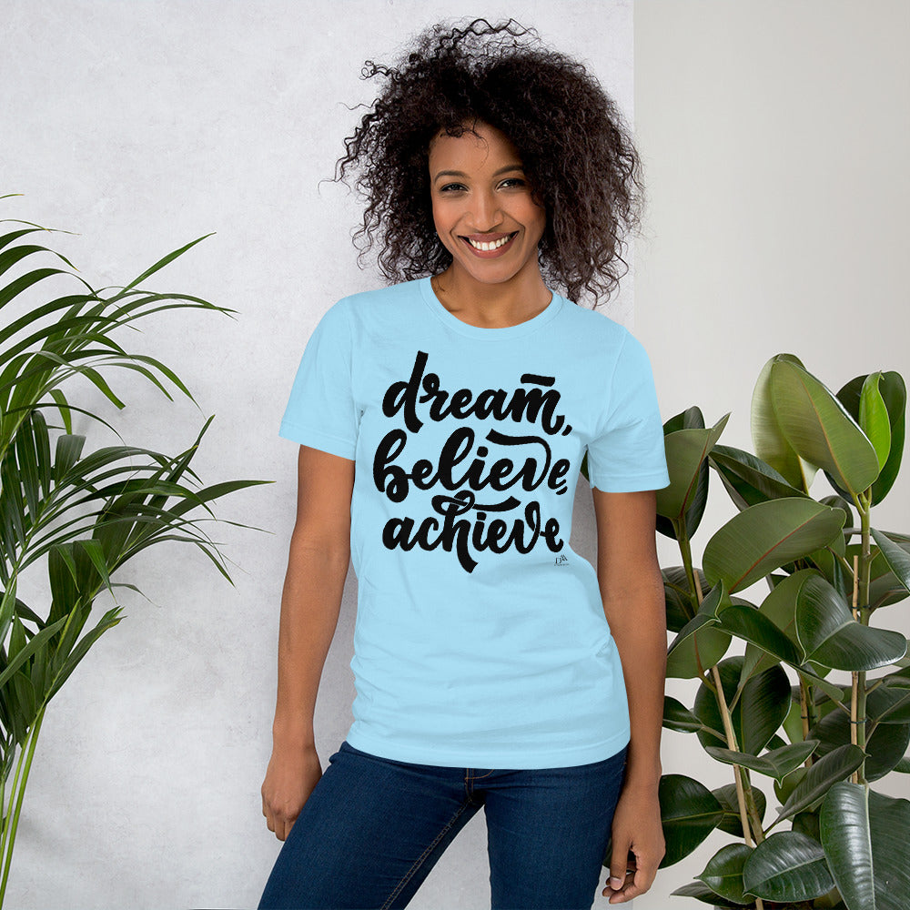 Dream Believe Achieve Unisex Motivational T-Shirt