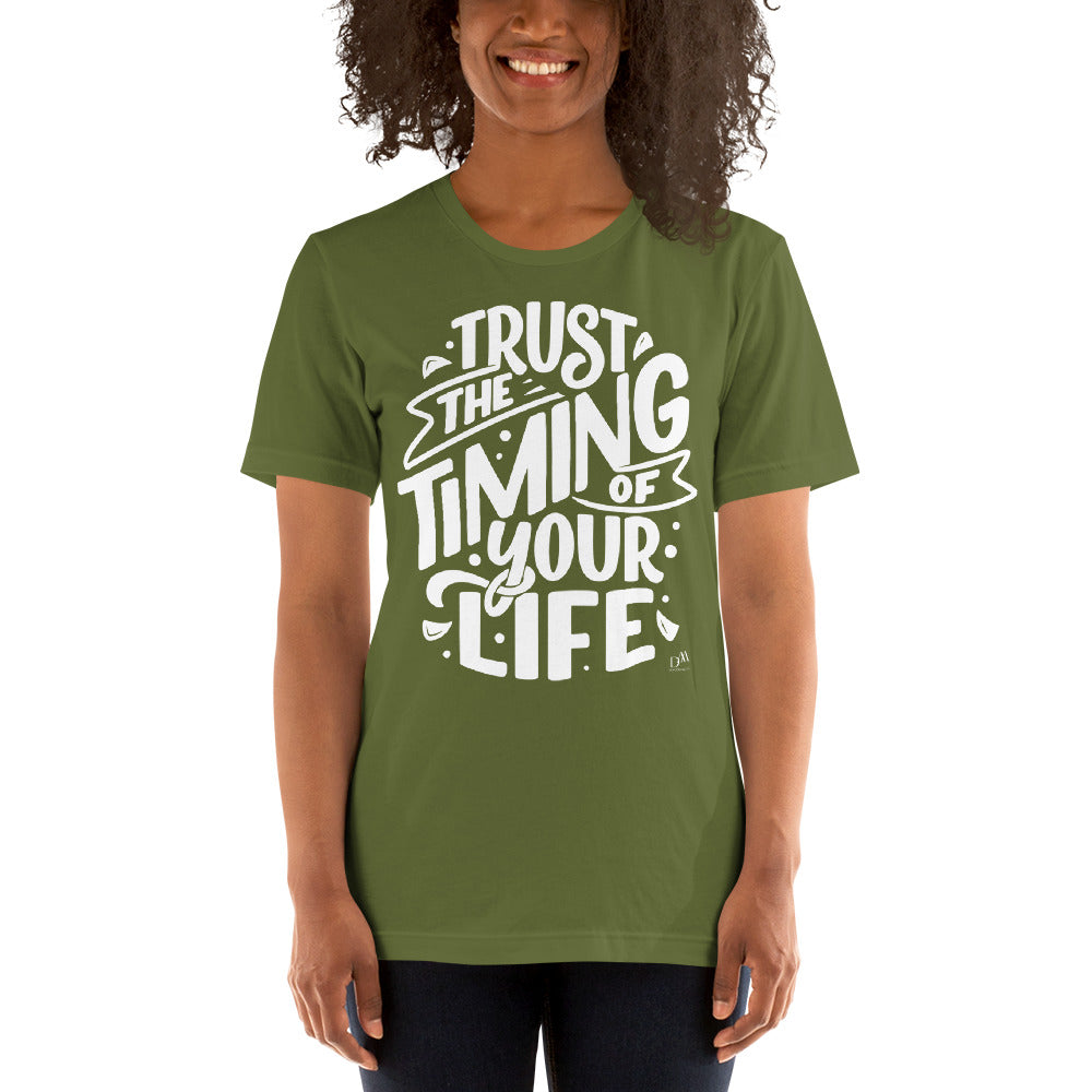 Trust The Timing Of Your Life Motivational Unisex T-Shirt | 7 Colors