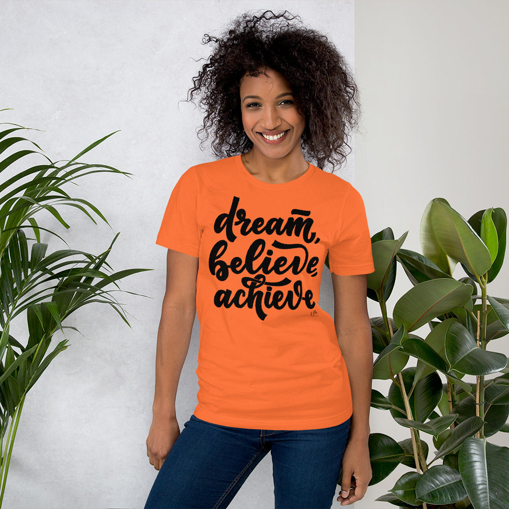 Dream Believe Achieve Unisex Motivational T-Shirt