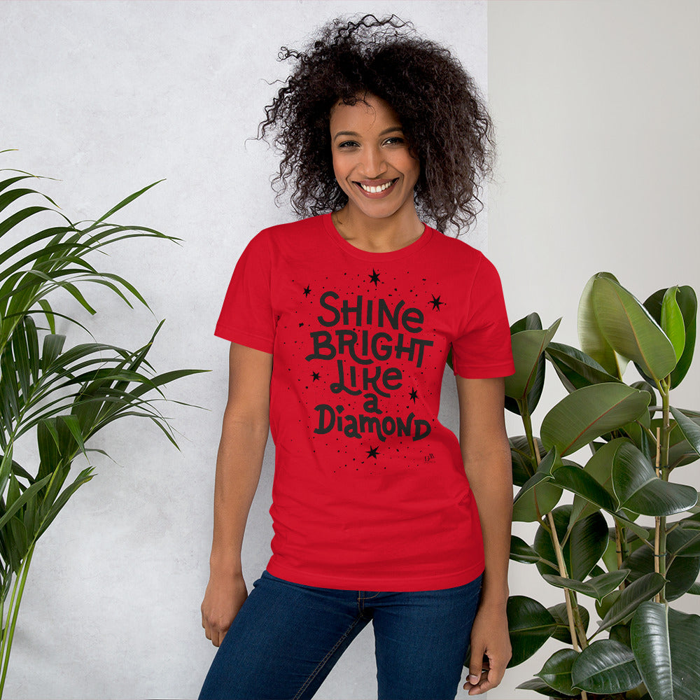 Shine Bright Like A Diamond Motivational Unisex T-Shirt | Black Print | 8 Colors
