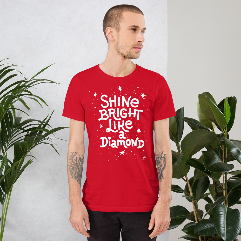 Shine Bright Like A Diamond Motivational Unisex T-Shirt | White Print | 8 Colors