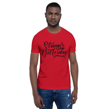 Load image into Gallery viewer, Stronger Than Yesterday Motivational Unisex T-Shirt | 8 Colors
