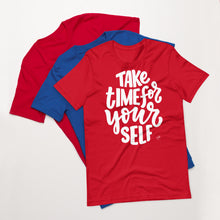 Ladda upp bild till gallerivisning, Take Time For Yourself Motivational Unisex T-Shirt | White Imprint | 7 Colors
