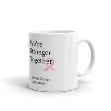 Load image into Gallery viewer, Printful 11oz Stronger Together Breast Cancer Awareness Mug-Custom Coffee Mug
