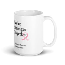 Load image into Gallery viewer, Printful 15oz Stronger Together Breast Cancer Awareness Mug-Custom Coffee Mug
