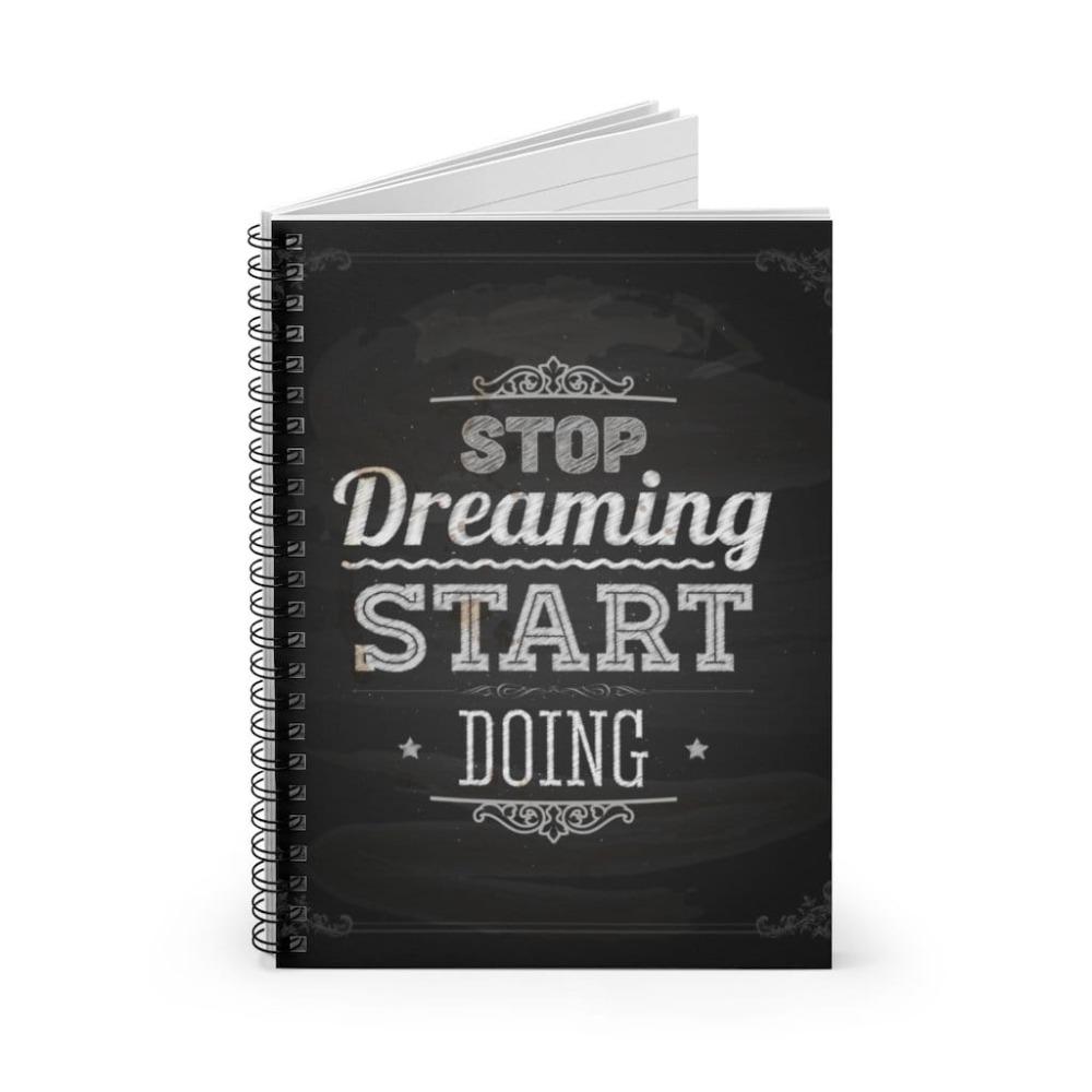 Printify Paper products Spiral Notebook Stop Dreaming Spiral Notebook - Ruled Line-Spiral Notebook Journal