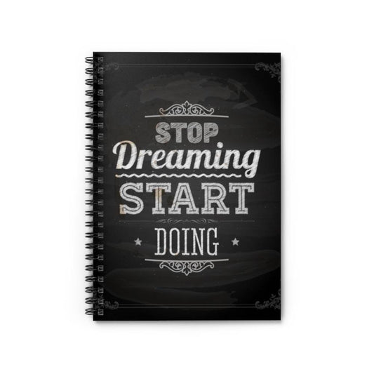 Printify Paper products Spiral Notebook Stop Dreaming Spiral Notebook - Ruled Line-Spiral Notebook Journal