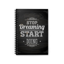 Load image into Gallery viewer, Printify Paper products Spiral Notebook Stop Dreaming Spiral Notebook - Ruled Line-Spiral Notebook Journal
