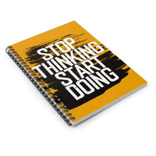 Load image into Gallery viewer, Printify Paper products Spiral Notebook Stop Thinking Start Doing Spiral Notebook - Spiral Notebook Journal
